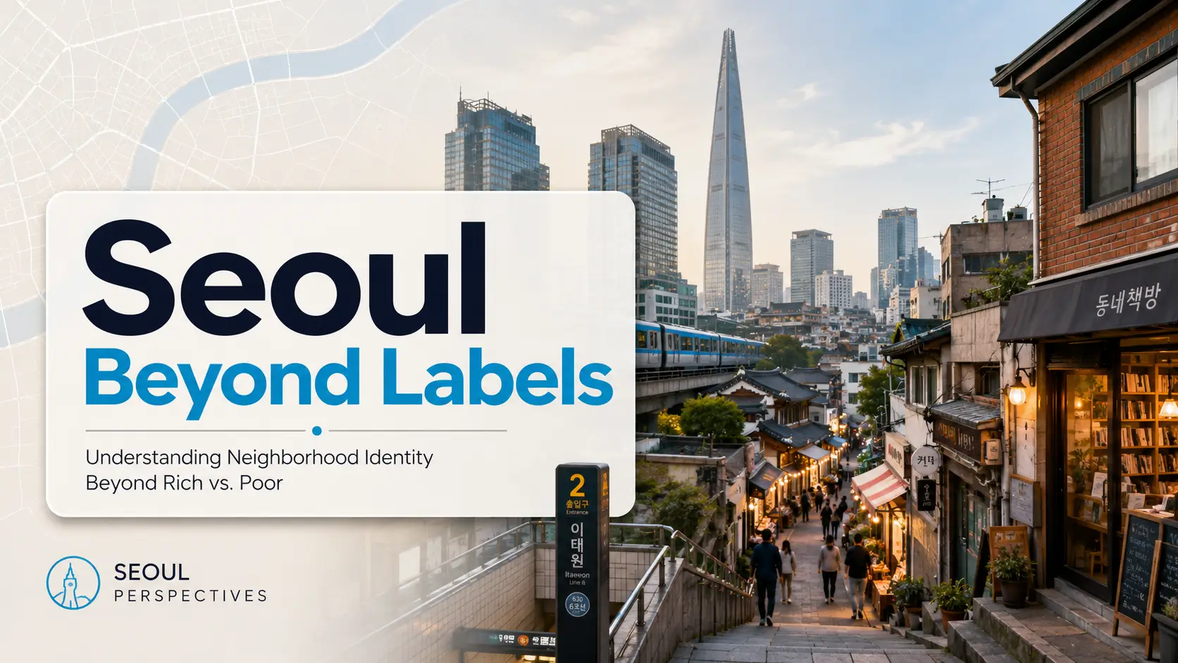 How Neighborhood Identity Works in Seoul Beyond Simple Rich vs Poor Maps 2 Seoul neighborhood identity
